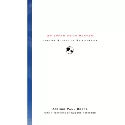 On Earth as in Heaven - by  Arthur Paul Boers (Paperback)