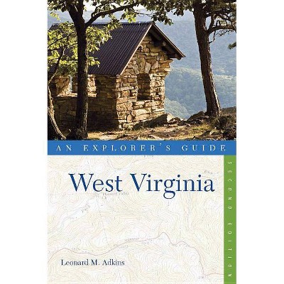 Explorer's Guide West Virginia - (Explorer's Complete) 2nd Edition by  Leonard M Adkins (Paperback)