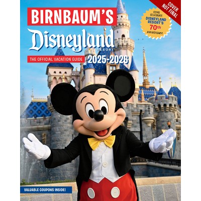Birnbaum's 2025-2026 Disneyland Resort - (Birnbaum Guides) by  Birnbaum Guides (Paperback)