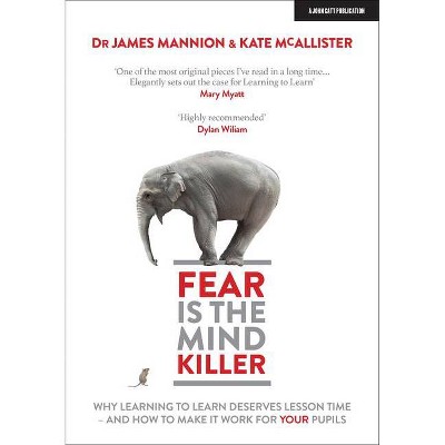 Fear Is the Mind Killer - by  James Mannion & Kate McAllister (Paperback)