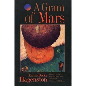 A Gram of Mars - by  Becky Hagenston (Paperback) - 1 of 1