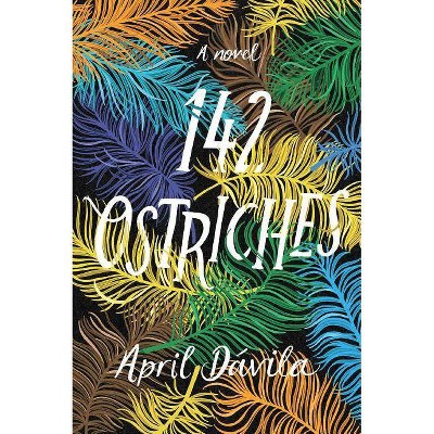 142 Ostriches - by  April Davila (Paperback)