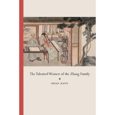 The Talented Women of the Zhang Family - by  Susan Mann (Paperback)