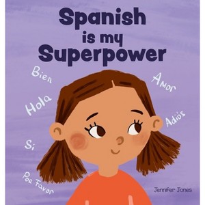 Spanish is My Superpower - (Teacher Tools) by Jennifer Jones - 1 of 1