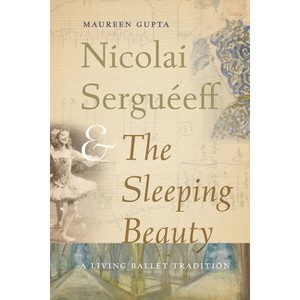 Nicolai Serguéeff and the Sleeping Beauty - by  Maureen Gupta (Hardcover) - 1 of 1