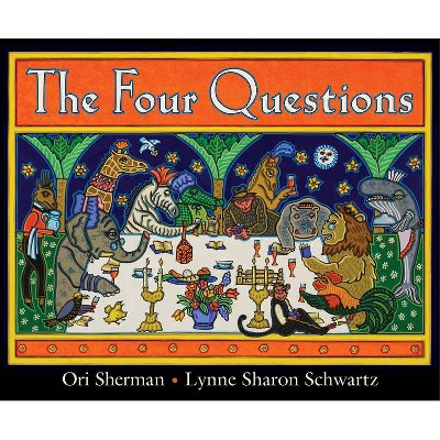 The Four Questions - by  Lynne Sharon Schwartz (Hardcover)