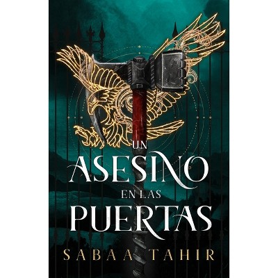 Un Asesino En Las Puertas (an Ember in the Ashes, 3) - by  Sabaa Tahir (Paperback)