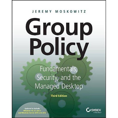 Group Policy - 3rd Edition by  Jeremy Moskowitz (Paperback)