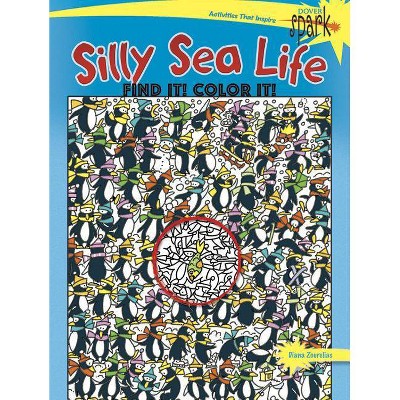 Spark Silly Sea Life Find It! Color It! - (Dover Coloring Books) by  Diana Zourelias (Paperback)