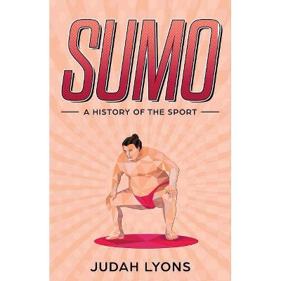 Sumo - (Sports Shorts) by  Judah Lyons (Paperback)