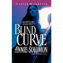 Blind Curve - (Warner Forever) by  Annie Solomon (Paperback)