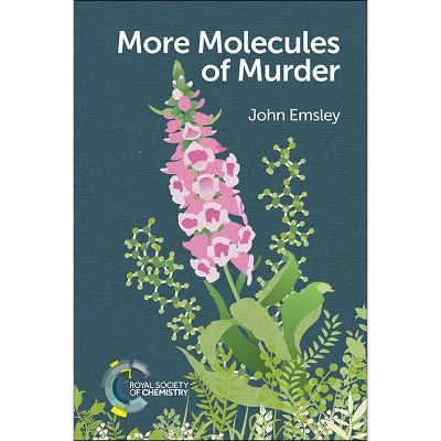 More Molecules of Murder - by  John Emsley (Paperback)