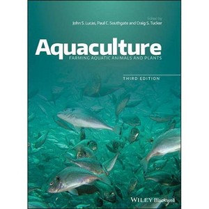 Aquaculture - 3rd Edition by  John S Lucas & Paul C Southgate & Craig S Tucker (Hardcover) - 1 of 1