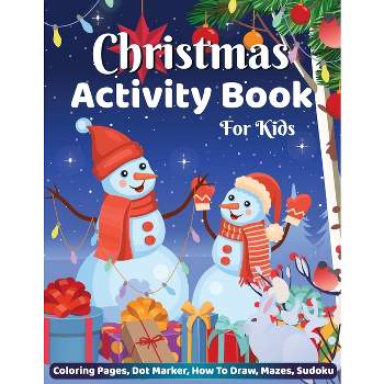 Christmas Activity Book for Kids Coloring Pages Dot Marker Hot to Draw Mazes Sudoku - Large Print by  Laura Bidden (Paperback)