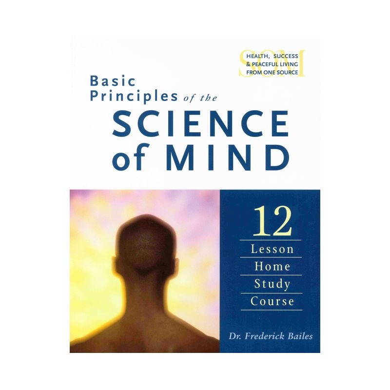 Basic Principles of the Science of Mind - 5th Edition by  Frederick Bailes (Paperback), 1 of 2