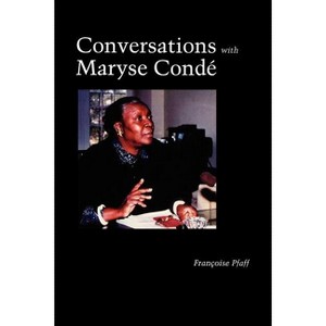 Conversations with Maryse Condé - by  Francoise Pfaff (Paperback) - 1 of 1