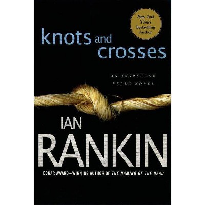 Knots and Crosses - (Inspector Rebus Mysteries) by  Ian Rankin (Paperback)