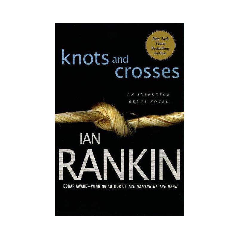 Knots and Crosses - (Inspector Rebus Novels) by  Ian Rankin (Paperback), 1 of 2