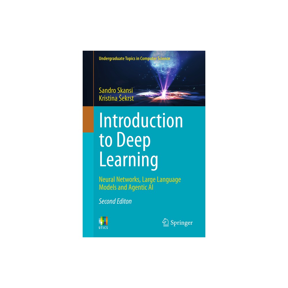 Introduction to Deep Learning - (Undergraduate Topics in Computer Science) 2nd Edition by Sandro Skansi & Kristina Sekrst (Paperback)