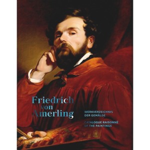 Friedrich Von Amerling. Werkverzeichnis Der Gemälde - by  Sabine Grabner (Hardcover) - 1 of 1