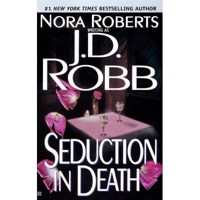 Seduction in Death - (In Death) by  J D Robb (Paperback)