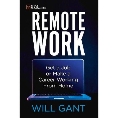 Remote Work - by  Will Gant (Paperback)