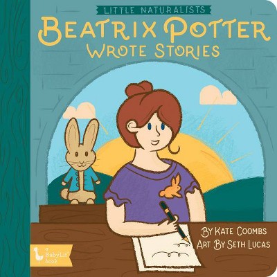 Little Naturalists: Beatrix Potter Wrote Stories - (Babylit) by  Kate Coombs (Board Book)