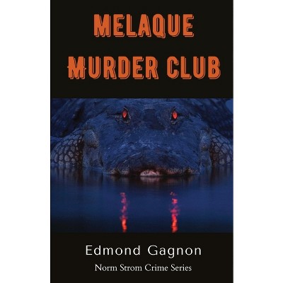 Melaque Murder Club - (Norm Strom Crime) by  Edmond Gagnon (Paperback)