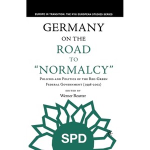 Germany on the Road to Normalcy - (Europe in Transition: The NYU European Studies) by  W Reutter (Paperback) - 1 of 1
