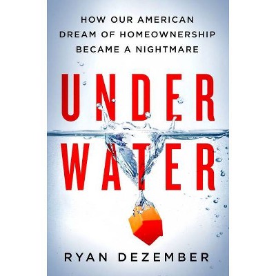 Underwater - by  Ryan Dezember (Hardcover)