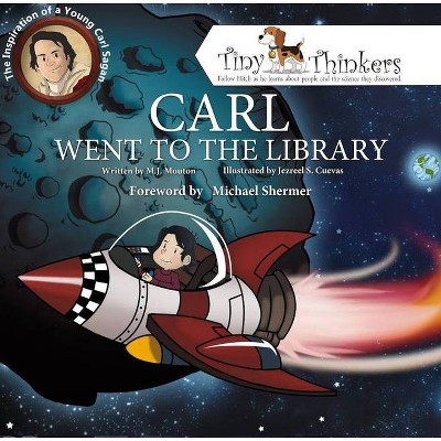 Carl Went to the Library - (Tiny Thinkers) by  M J Mouton (Hardcover)