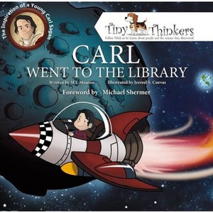 Carl Went to the Library - (Tiny Thinkers) by  M J Mouton (Hardcover) - 1 of 1