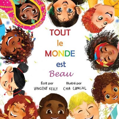 Tout le Monde est Beau - by  Vincent Kelly (Paperback)