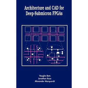 Architecture and CAD for Deep-Submicron FPGAs - (The Springer International Engineering and Computer Science) (Hardcover) - 1 of 1