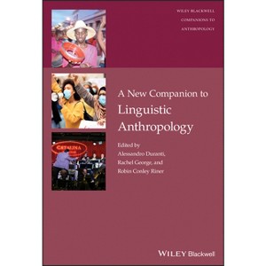 A New Companion to Linguistic Anthropology - (Wiley Blackwell Companions to Anthropology) (Hardcover) - 1 of 1
