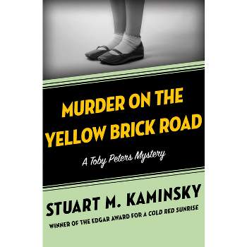 Murder on the Yellow Brick Road - (Toby Peters Mysteries) by  Stuart M Kaminsky (Paperback)