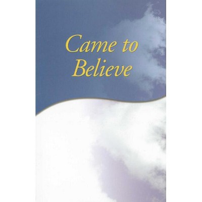 Came to Believe Trade Edition - by  Alcoholics Anonymous World Services Inc (Paperback)