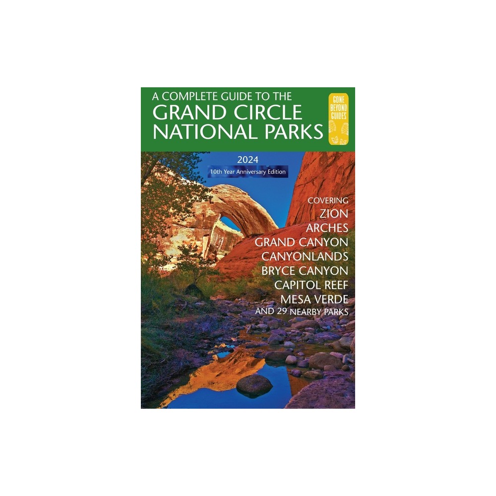 A Complete Guide to the Grand Circle National Parks - by Eric Henze (Paperback)