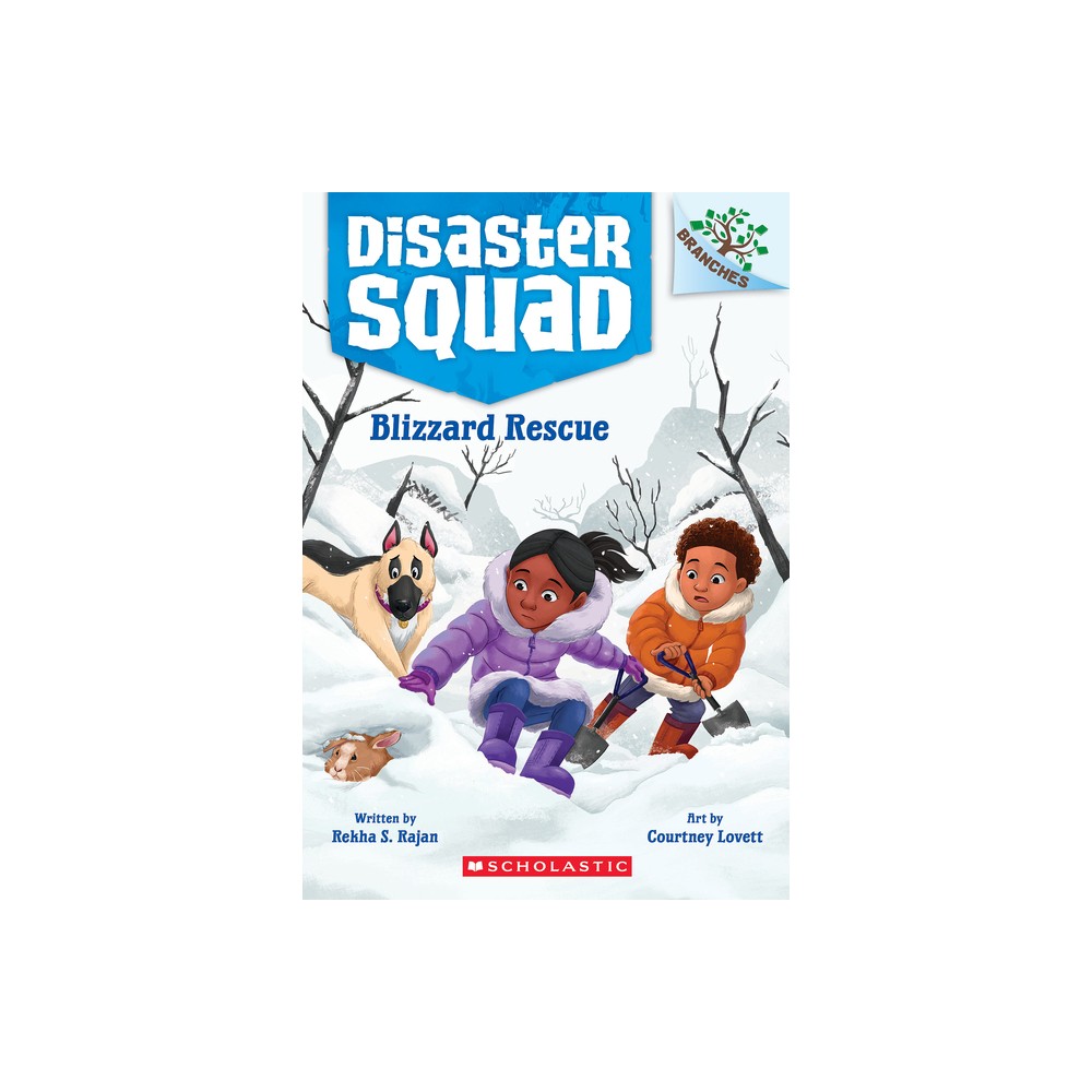 Blizzard Rescue: A Branches Book (Disaster Squad #3) - by Rekha S Rajan (Paperback)
