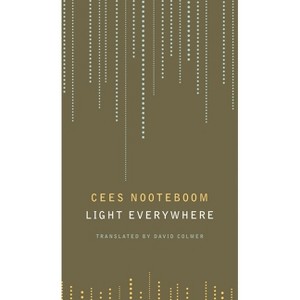 Light Everywhere - by  Cees Nooteboom (Paperback) - 1 of 1