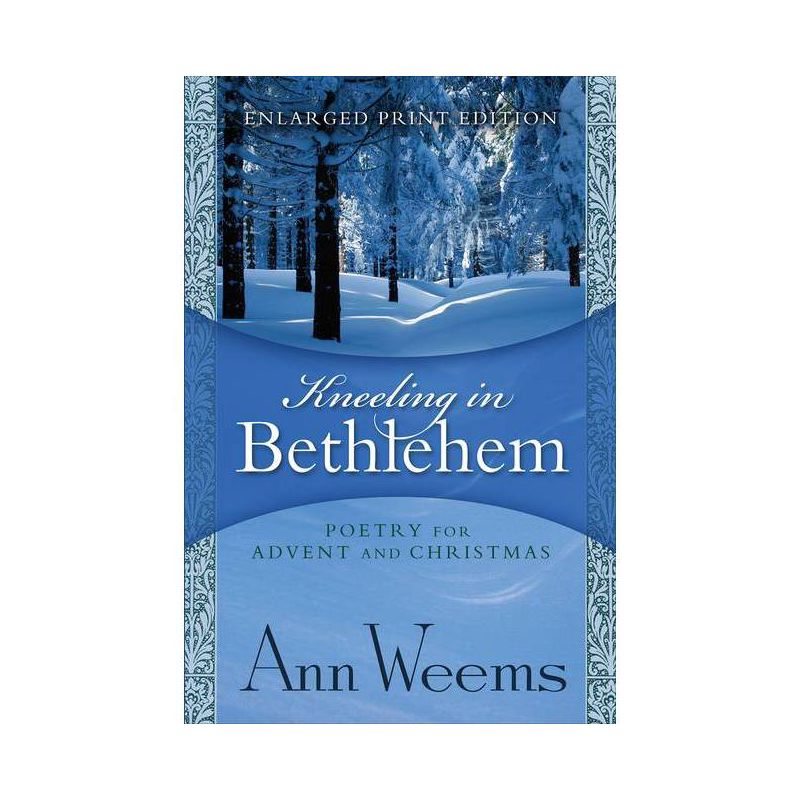 Kneeling in Bethlehem - Large Print by  Ann Weems (Paperback), 1 of 2