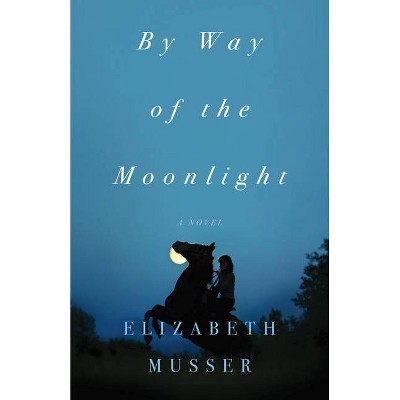 By Way of the Moonlight - by Elizabeth Musser