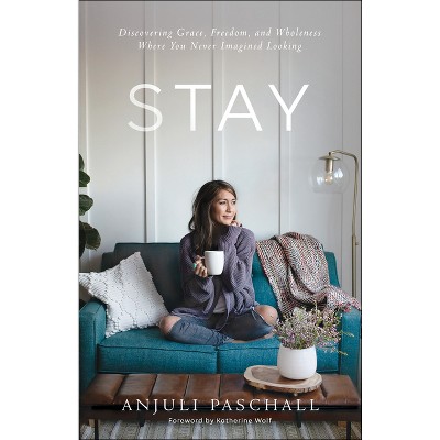 Stay - by  Anjuli Paschall (Paperback)