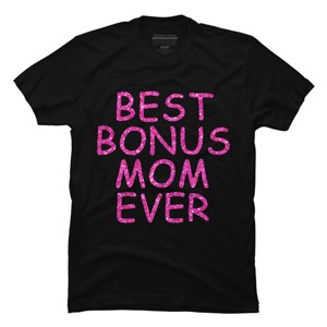 Men's Design By Humans Best Bonus Mom Ever Stepmom Love By MeowShop T-Shirt - 1 of 2