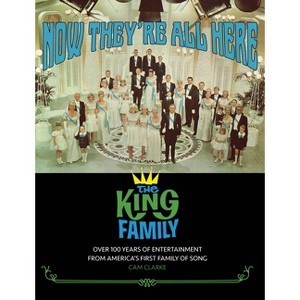 Now They're All Here: The King Family - by  Cam Clarke (Hardcover) - 1 of 1