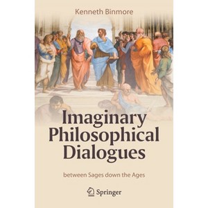 Imaginary Philosophical Dialogues - by  Kenneth Binmore (Paperback) - 1 of 1