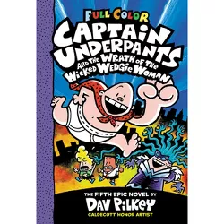 Captain Underpants and the Wrath of the Wicked Wedgie Woman: Color Edition (Captain Underpants #5) (Color Edition) - by  Dav Pilkey (Hardcover)