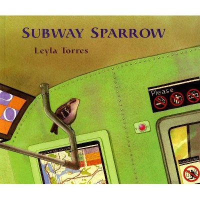 The Subway Sparrow - (Sunburst Books) by  Leyla Torres (Paperback)