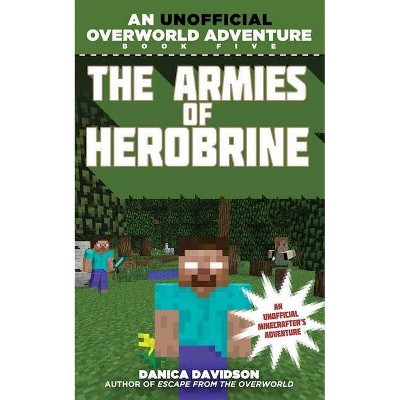 The Armies of Herobrine - (Unofficial Overworld Adventure) by  Danica Davidson (Paperback)