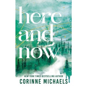 Here and Now (Standard Edition) - (Ember Falls) by  Corinne Michaels (Paperback) - 1 of 1
